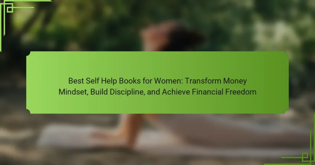 Best Self Help Books for Women: Transform Money Mindset, Build Discipline, and Achieve Financial Freedom
