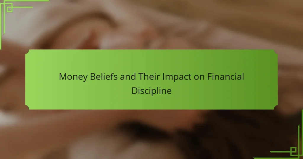 Money Beliefs and Their Impact on Financial Discipline