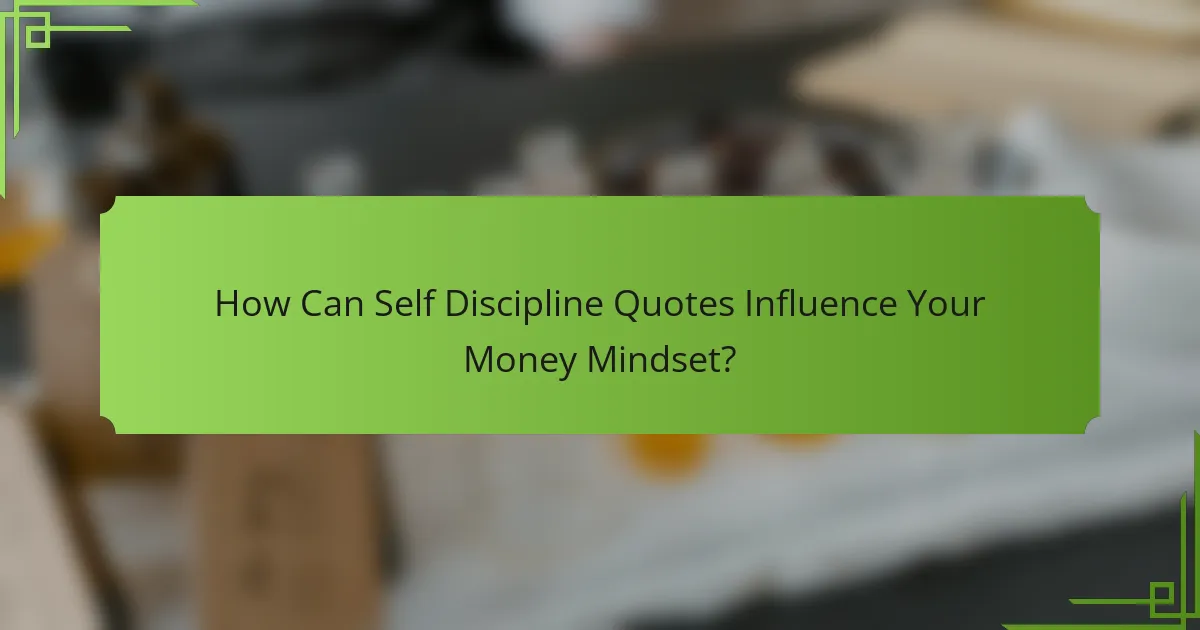 How Can Self Discipline Quotes Influence Your Money Mindset?