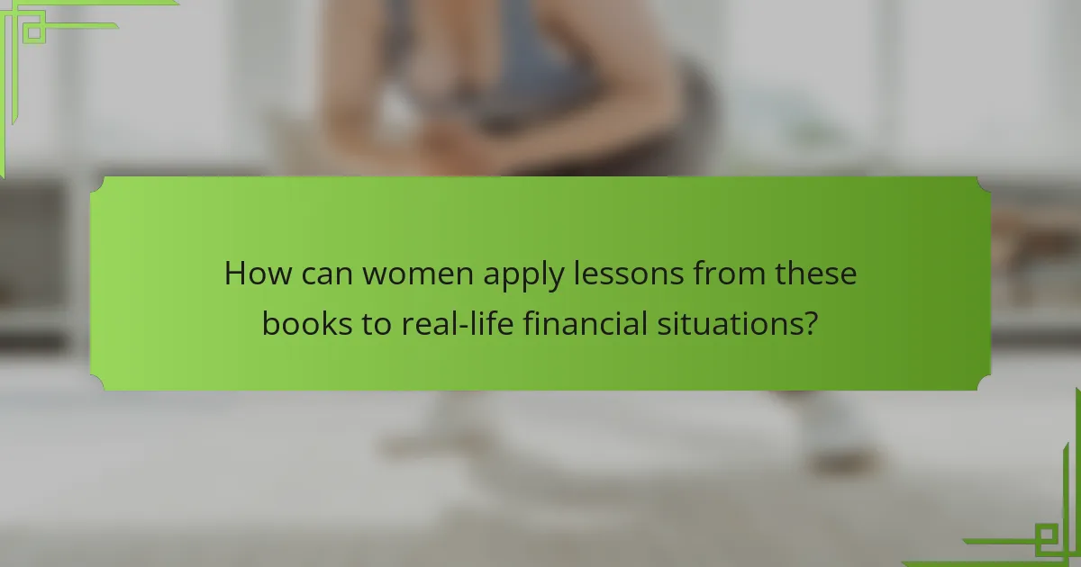 How can women apply lessons from these books to real-life financial situations?