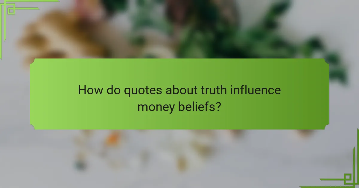 How do quotes about truth influence money beliefs?