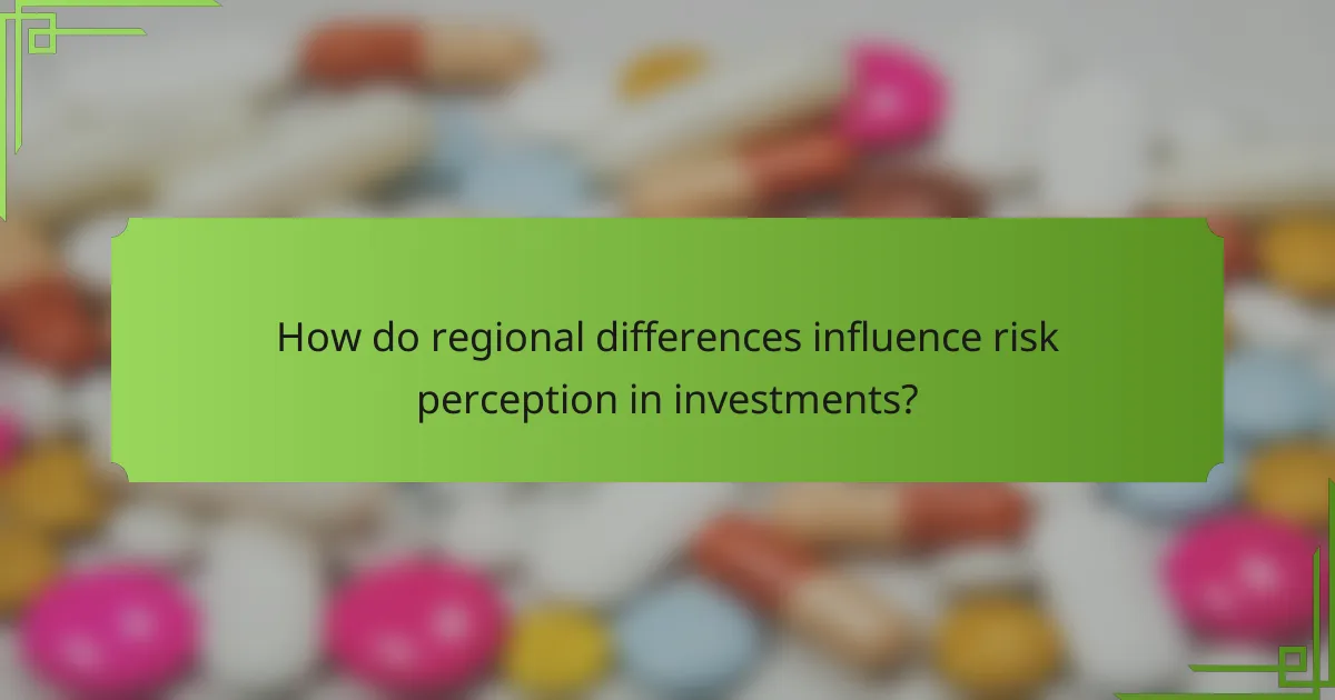 How do regional differences influence risk perception in investments?