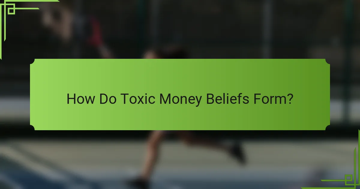 How Do Toxic Money Beliefs Form?