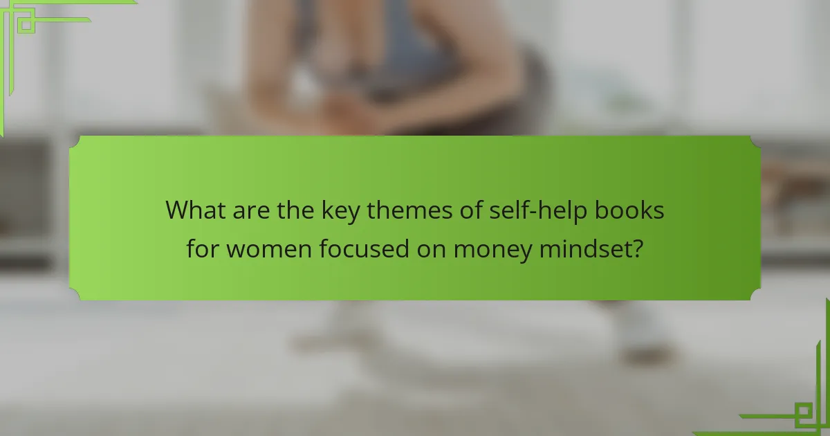 What are the key themes of self-help books for women focused on money mindset?