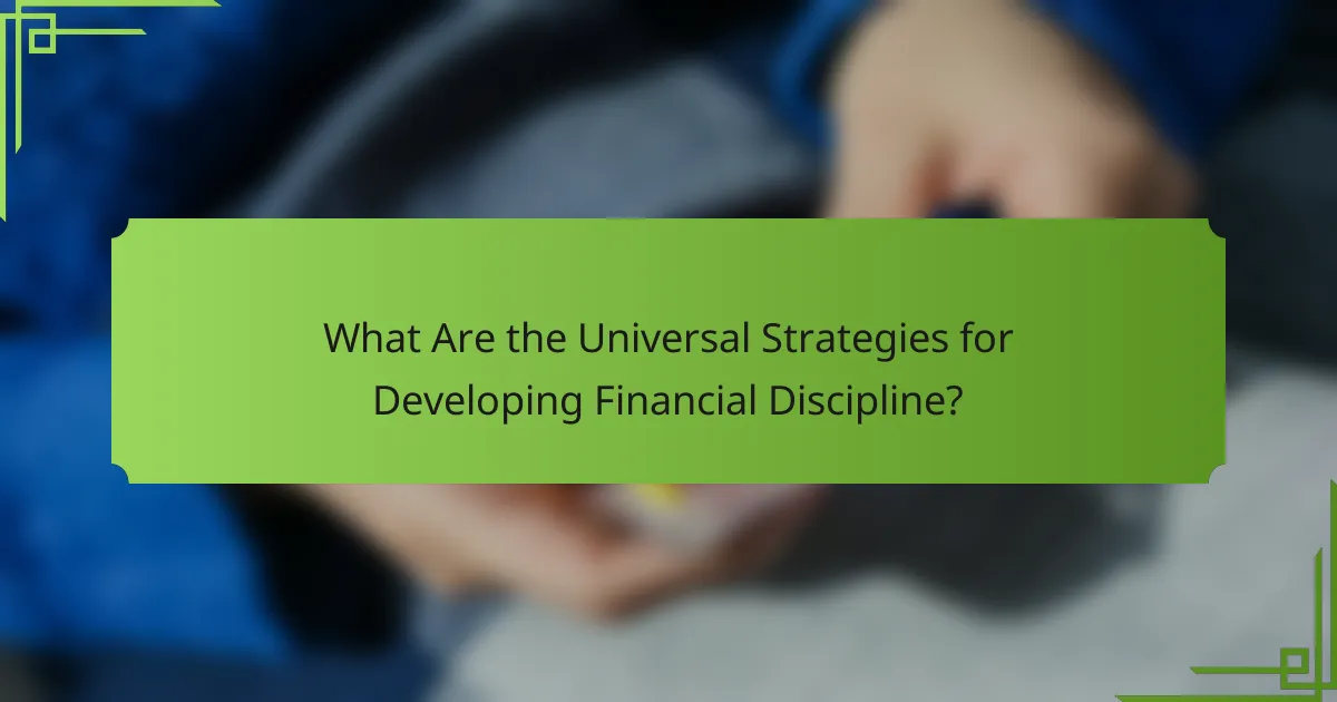 What Are the Universal Strategies for Developing Financial Discipline?