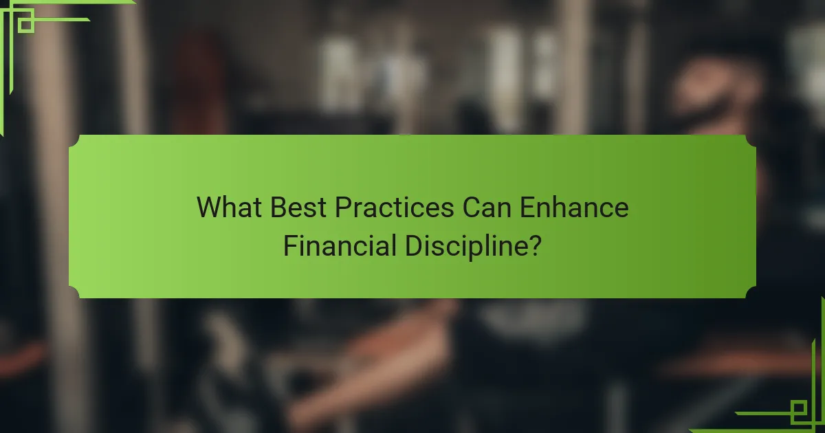 What Best Practices Can Enhance Financial Discipline?