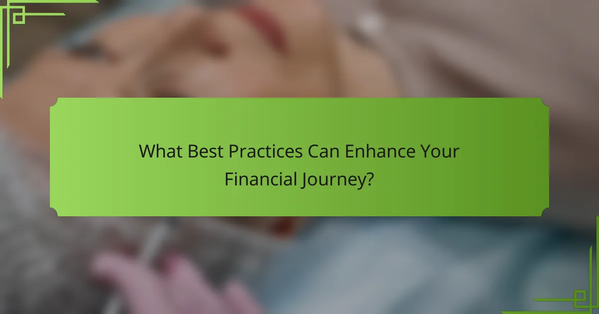What Best Practices Can Enhance Your Financial Journey?