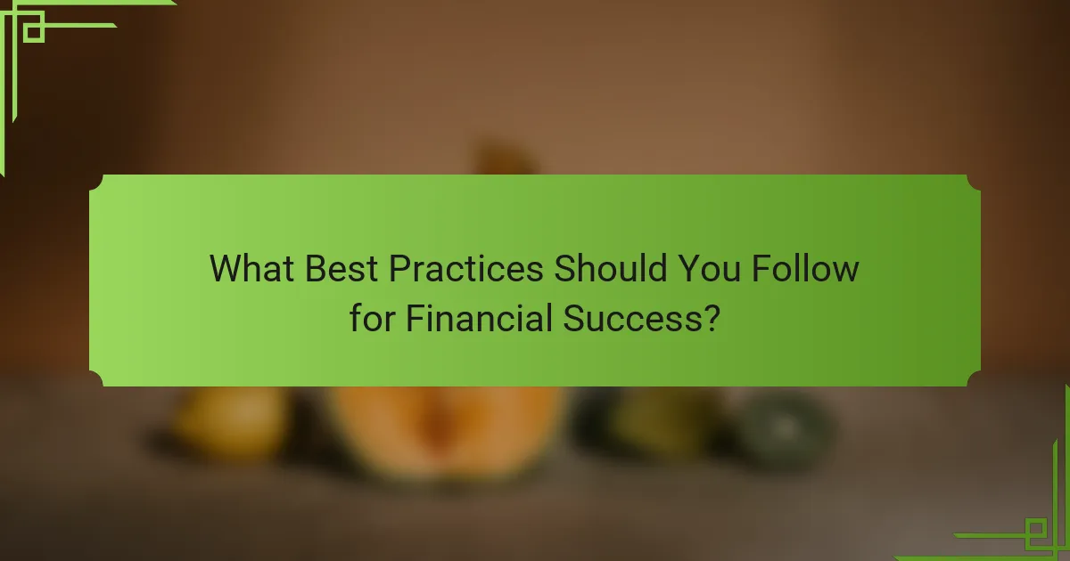 What Best Practices Should You Follow for Financial Success?