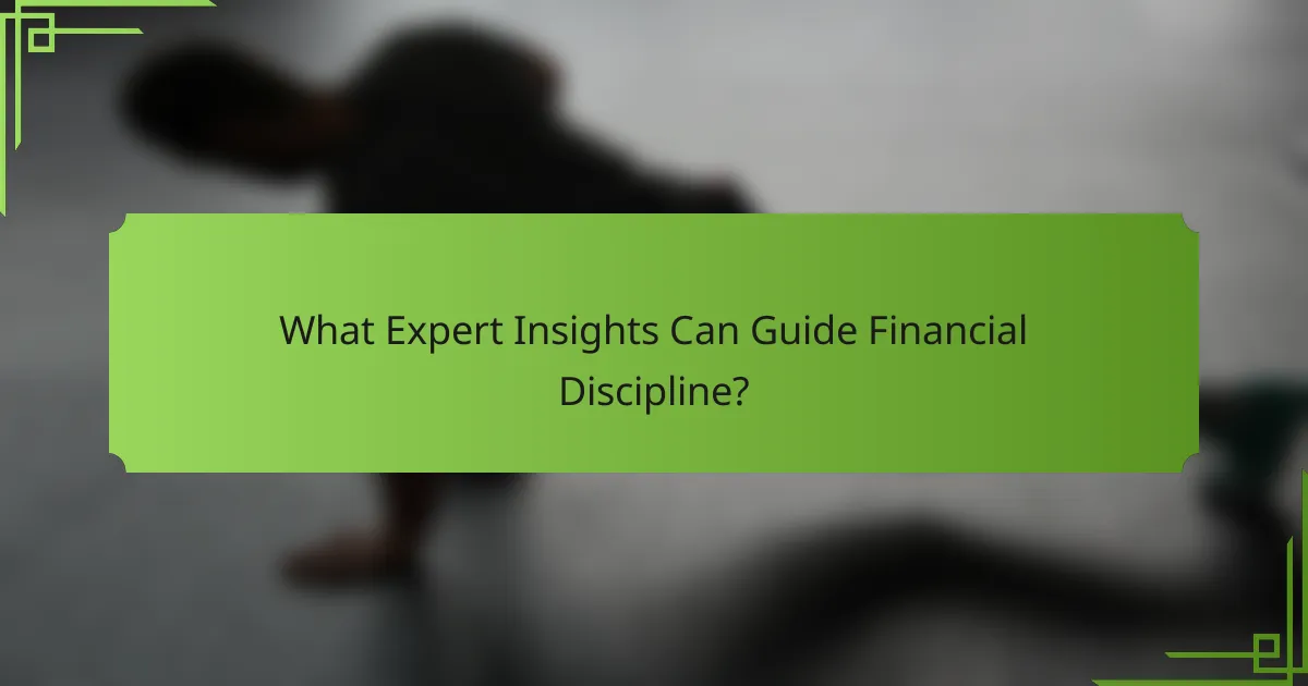 What Expert Insights Can Guide Financial Discipline?