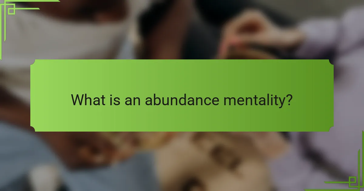 What is an abundance mentality?