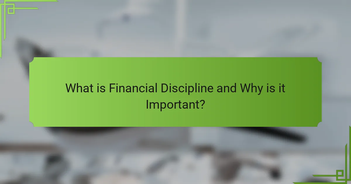 What is Financial Discipline and Why is it Important?
