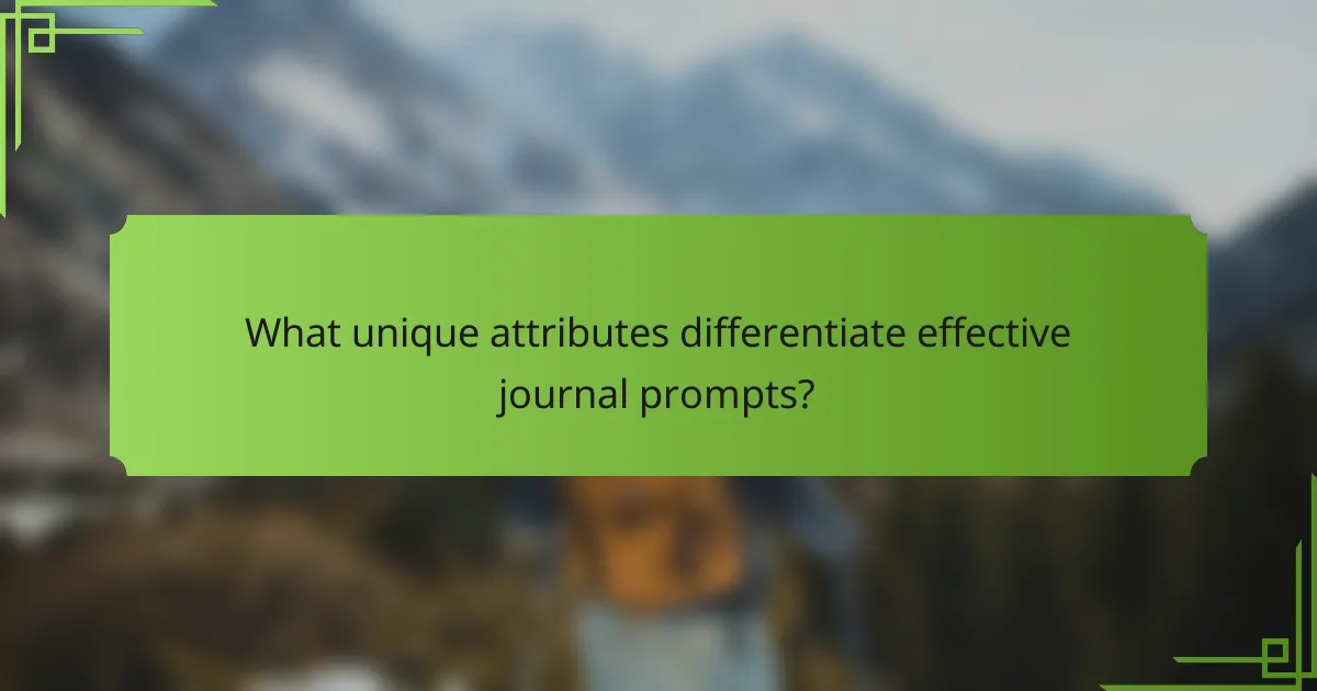 What unique attributes differentiate effective journal prompts?