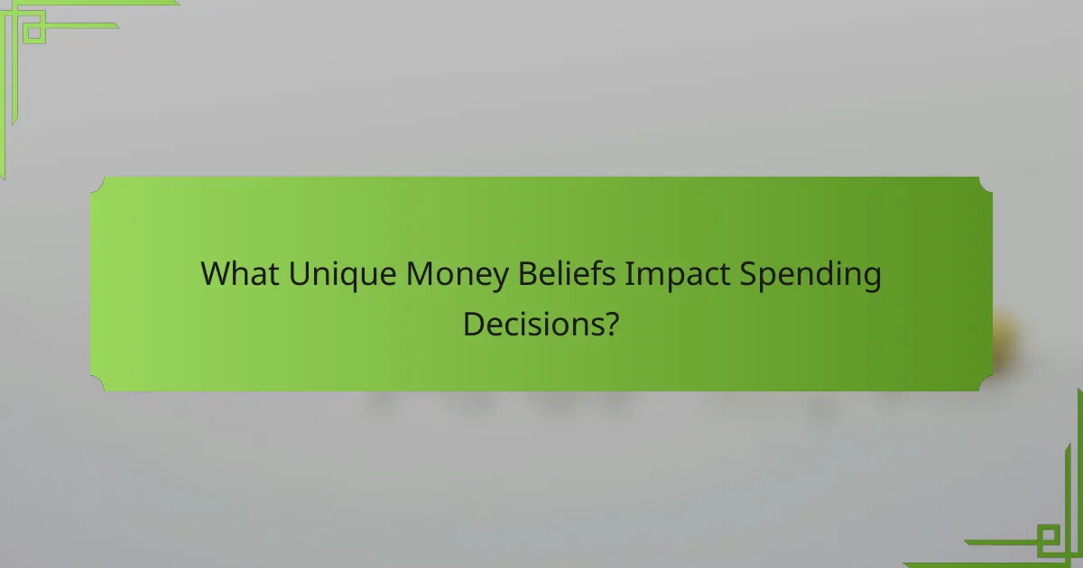 What Unique Money Beliefs Impact Spending Decisions?