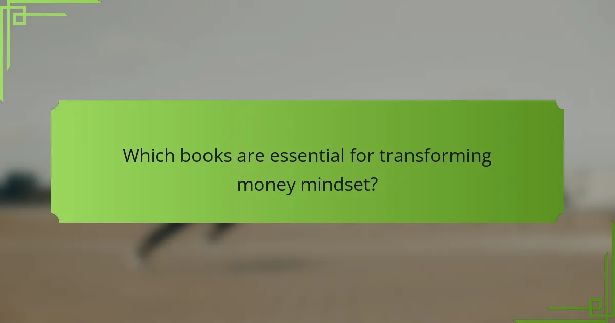 Which books are essential for transforming money mindset?